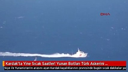 Kardak'ta Yine Sıcak Saatler! Yunan Botları Türk Askerini Görünce Kaçtı