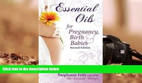 Read Book Essential Oils for Pregnancy, Birth   Babies Stephanie Fritz  For Ipad