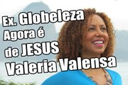 É de arrepiar Testemunho da Ex Globeleza 2017 Valeria Valensa