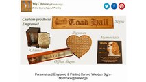 Personalised Engraved & Printed Carved Wooden Sign - Mychoice@firebridge