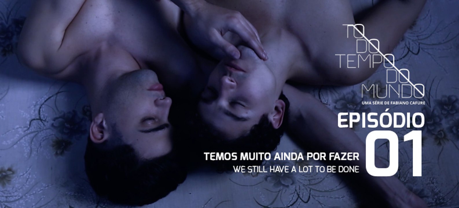 TODO TEMPO DO MUNDO T01 EP01 ENG SUB (Série LGBT Brasileira / Brazilian Gay series)