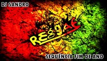 SET REGGAE SEQUÊNCIA FIM DE ANO DJ SANDRO MASTER