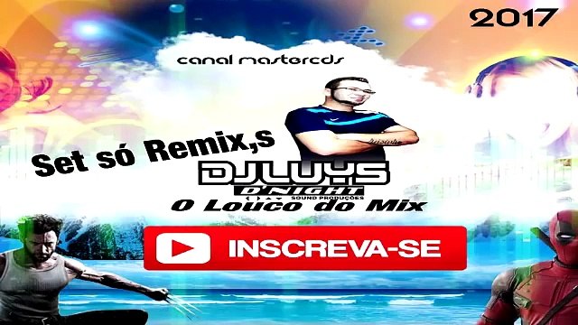 SET 2017 MARCANTE RMXS DJ LUYS DNIGHT 13 MUSICAS