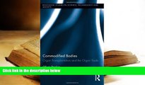 Read Online Commodified Bodies: Organ Transplantation and the Organ Trade (Routledge Studies in