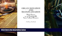 PDF  Organ Donation and Transplantation: Body Organs as an Exchangeable Socio-Cultural Resource