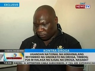 Ugandan national na hinihinalang miyembro ng sindikato ng droga, timbog