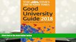 Read Online The Times Good University Guide 2018: Where to Go and What to Study John O Leary For