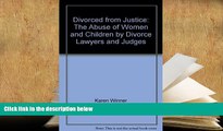 BEST PDF  Divorced from Justice: The Abuse of Women and Children by Divorce Lawyers and Judges
