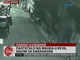 24Oras: Pagtatalo ng magka-live in, nauwi sa karahasan