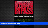 Read Book Bypassing Bypass: The New Technique of Chelation Therapy Elmer Cranton  For Free