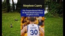 Download Stephen Curry: The Inspirational Story of Basketball Superstar Stephen Curry ebook PDF