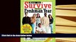 PDF  How to Survive Your Freshman Year: By Hundreds of College Sophmores, Juniors, and Seniors Who