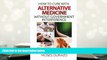 PDF [FREE] DOWNLOAD  How to Cure with Alternative Medicine without Government Interference READ