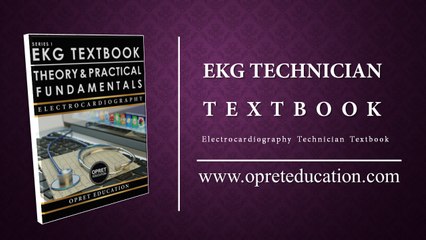 EKG TECHNICIAN TEXTBOOK I Electrocardiography Technician Textbook