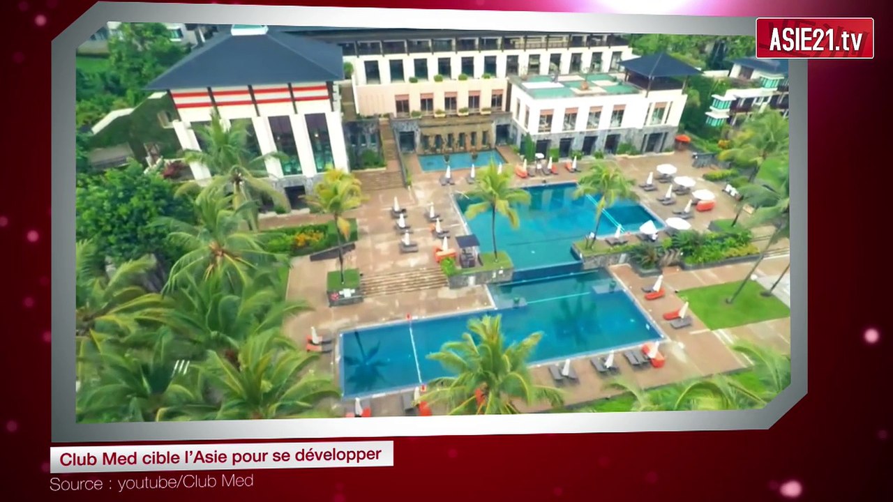 Club Med cible l’Asie pour se développer