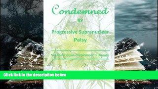 PDF  Condemned by Progressive Supranuclear Palsy: Virulent Cousin of Parkinson s Disease J. F.