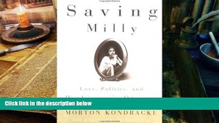 Download [PDF]  Saving Milly: Love, Politics, and Parkinson s Disease Morton Kondracke For Kindle