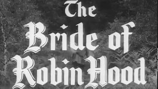 72. Adventures Of Robin Hood The Bride Of Robin Hood