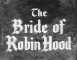 72. Adventures Of Robin Hood The Bride Of Robin Hood