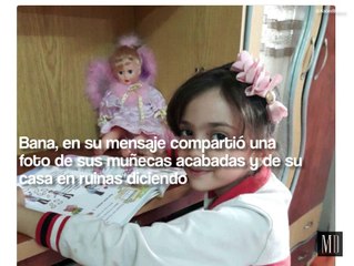 Bana Alabed, la niña de 7 años que muestra a sus muñecas en bombardeo