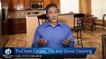 Seminole FL Carpet Cleaning & Tile & Grout Reviews by TruClean -GreatFive Star Review