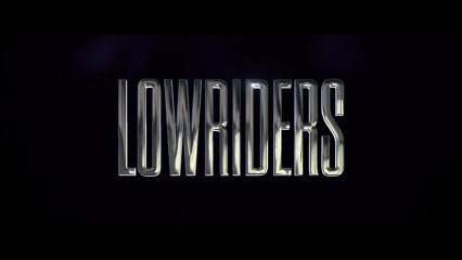 LOWRIDERS (2017) Trailer - HD
