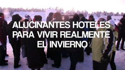 Alucinantes hoteles para vivir realmente el invierno