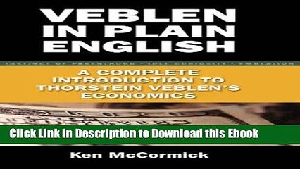 [PDF] Download Veblen in Plain English: A Complete Introduction to Thorstein Veblen s Economics