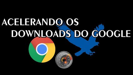 Como Acelerar os Downloads do Google Chrome