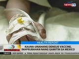 BT: Kauna-unahang dengue vaccine, inaprubahan nang gamitin sa Mexico