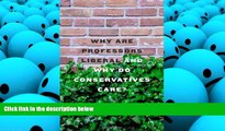 Audiobook  Why Are Professors Liberal and Why Do Conservatives Care? Pre Order