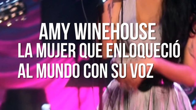 Amy Winehouse la mujer que enloqueció al mundo
