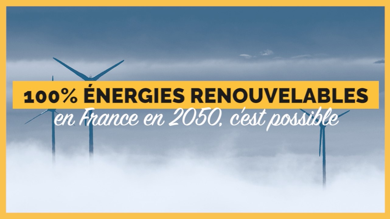 Selon une association, la France pourrait tourner à 100 % aux énergies renouvelables en 2050