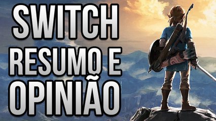 NINTENDO SWITCH: OPINIÃO E RESUMO DA CONFERÊNCIA!
