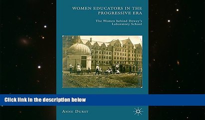 Download [PDF]  Women Educators in the Progressive Era: The Women behind Dewey s Laboratory School