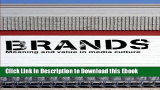 [PDF] Download Brands: Meaning and Value in Media Culture Online Ebook