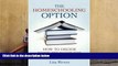 Read Online The Homeschooling Option: How to Decide When It s Right for Your Family Pre Order