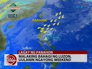 24Oras: Malaking bahagi ng Luzon uulanin ngayong weekend