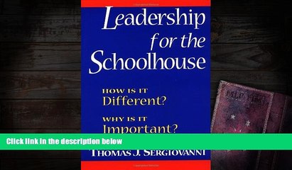 Read Online Leadership for the Schoolhouse: How Is It Different? Why Is It Important? Pre Order