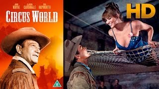 Circus World 1964 HD 1080p - John Wayne, Rita Hayworth, Claudia Cardinale Movie