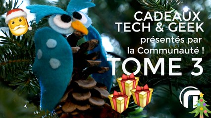 Cadeaux Tech & Geek pour les fêtes TOME 3
