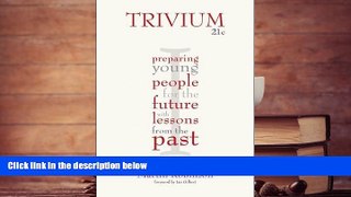 PDF [DOWNLOAD] Trivium 21c: Preparing Young People for the Future with Lessons From the Past