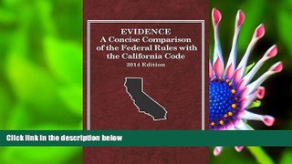 READ book Evidence, A Concise Comparison of the Federal Rules with the California Code, 2014