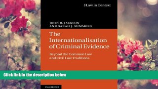 FREE [PDF] DOWNLOAD The Internationalisation of Criminal Evidence: Beyond the Common Law and Civil