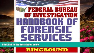 FREE [PDF] DOWNLOAD Federal Bureau of Investigation (FBI) Handbook of Forensic Services, 2007