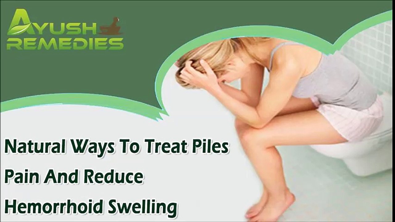Natural Ways To Treat Piles Pain And Reduce Hemorrhoid Swelling