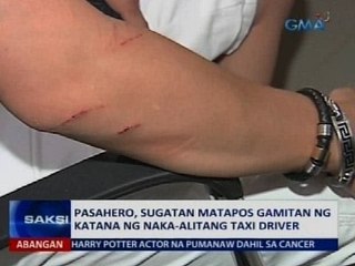 Pasahero, sugatan nang gamitan ng Samurai sword ng taxi driver