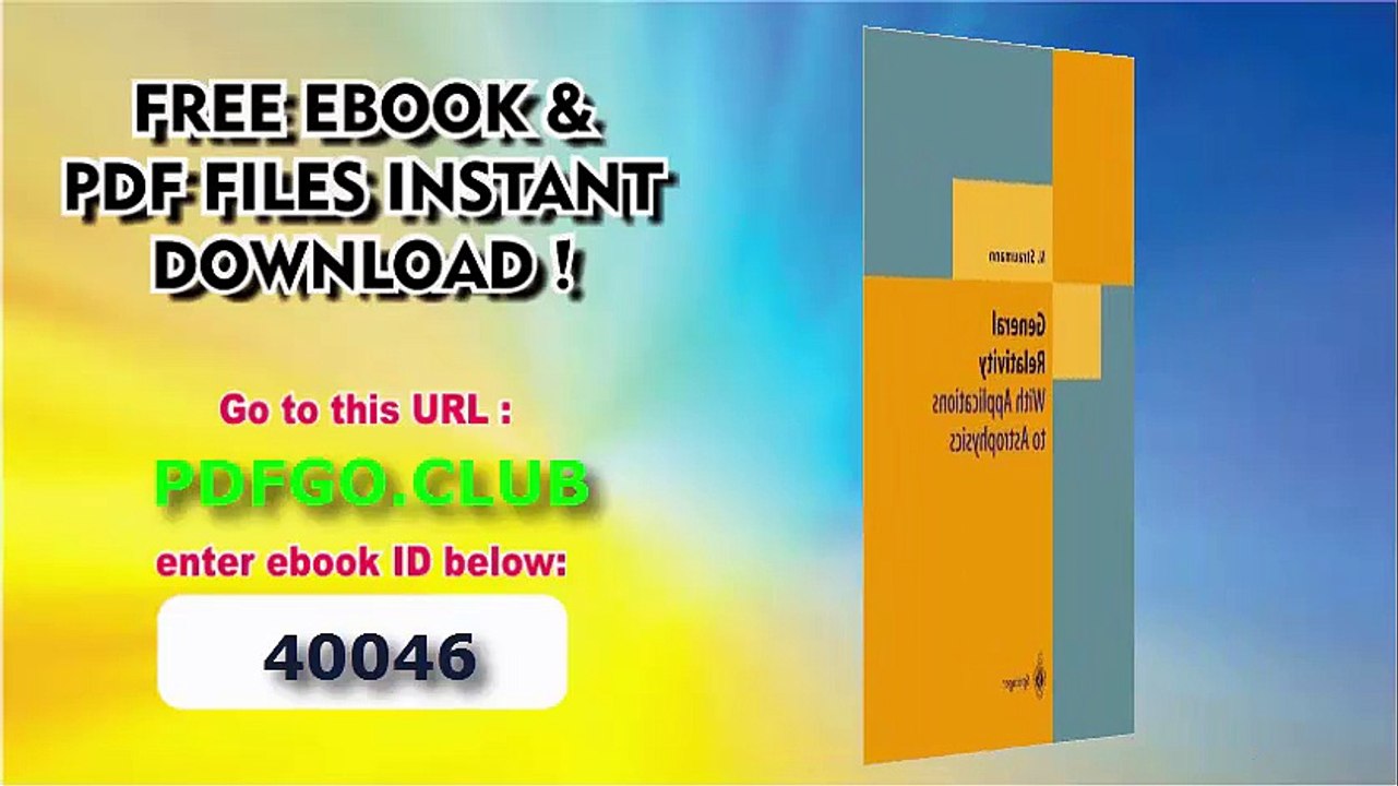 General Relativity_ With Applications to Astrophysics (Theoretical and Mathematical Physics)