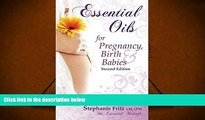 Read Book Essential Oils for Pregnancy, Birth   Babies Stephanie Fritz  For Free