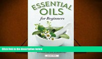 Audiobook  Essential Oils for Beginners: The Guide to Get Started with Essential Oils and